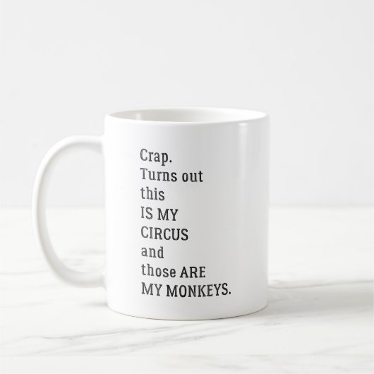 Mug Merde Il S'avère Que C'est Mon Cirque Et Que Ce So (Gauche)