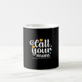 Mug Mère Cadeau Appelez Votre Maman (Centre)