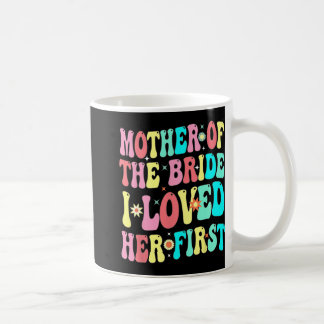 Mug Mère de la mariée Je l'aimais d'abord Marié drôle 