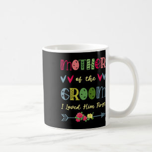 Mug Mère du marié Je l'ai aimé en premier Robe de mari