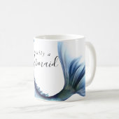 Mug #MermaidLife Im Really a Mermaid | Blue Tail Quote (Devant droit)