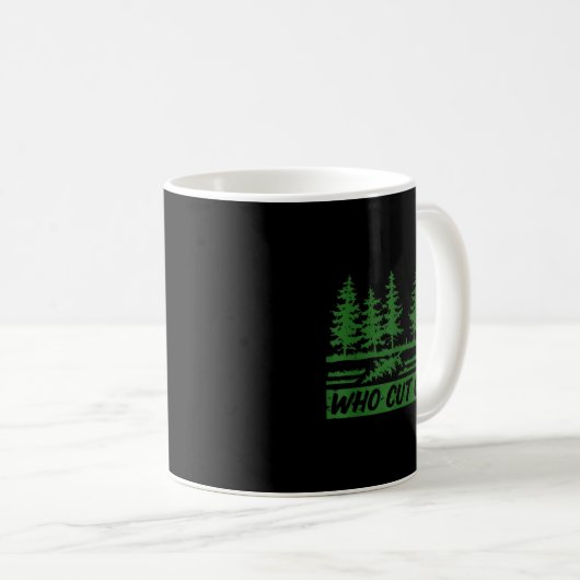 Mug Merry Christmas Who Cut The Tree_ _1 (Devant droit)