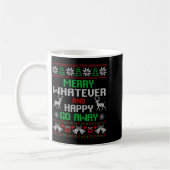 Mug Merry Whatever And Happy Funny Christmas Go Away U (Gauche)