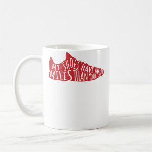Mug Mes chaussures ont plus de kilomètres que votre vo