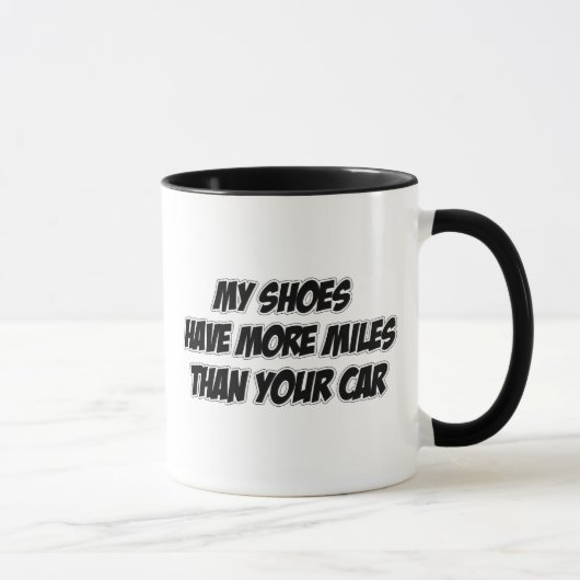 Mug Mes chaussures ont plus de milles que votre (Droite)