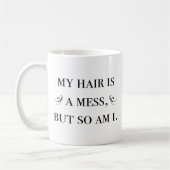 Mug Mes Cheveux Sont Un Mess (Gauche)