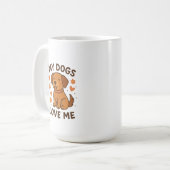 Mug Mes chiens m'aiment Citation d'amour de chien mign (Devant gauche)