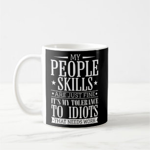 Mug Mes compétences humaines sont tout à fait bien C'e