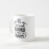 Mug Mes compétences sociales sont rouillées drôle intr (Devant gauche)