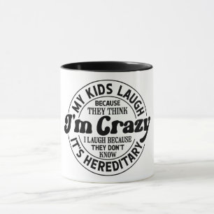 Mug Mes enfants rient parce qu'ils pensent que je suis