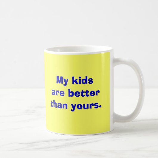 Mug Mes enfants sont meilleurs que le vôtre (Droite)