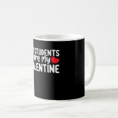 Mug Mes Étudiants Sont Mon Amour Enseignant Saint Vale (Devant droit)