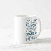 Mug Mes Gens Préférés M'Appelent Maman (Devant droit)