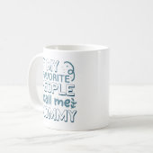 Mug Mes Gens Préférés M'Appelent Maman (Devant gauche)
