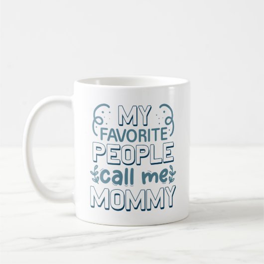 Mug Mes Gens Préférés M'Appelent Maman (Gauche)