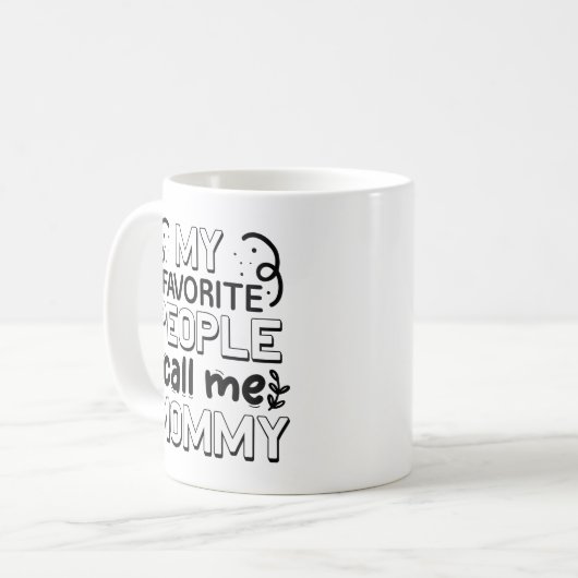 Mug Mes Gens Préférés M'Appelent Maman (Devant gauche)