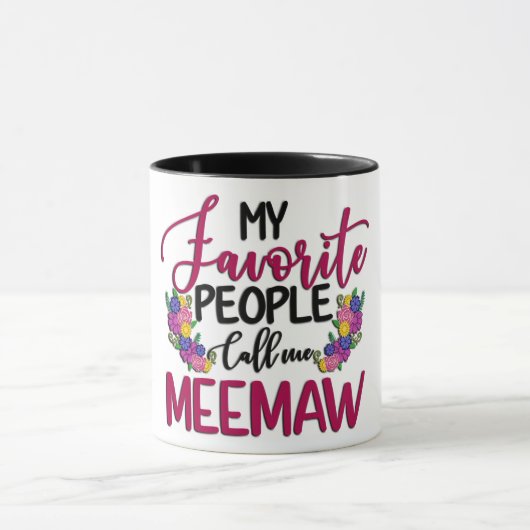 Mug Mes Gens Préférés M'Appelent MeeMaw/ Grand-mère (Centre)
