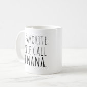 Mug Mes Gens Préférés M'Appelent Nana (Devant gauche)
