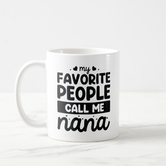 Mug Mes Gens Préférés M'Appelent Nana (Gauche)