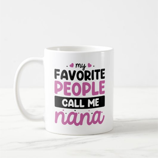 Mug Mes Gens Préférés M'Appelent Nana (Gauche)