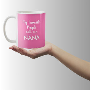 Mug Mes gens préférés m'appellent Nana