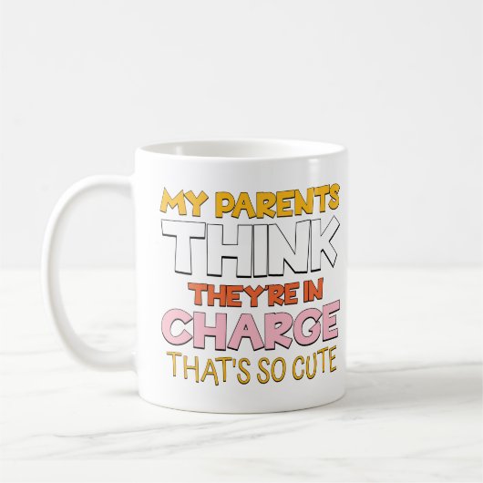 Mug Mes parents pensent qu'ils sont au pouvoir, c'est (Gauche)