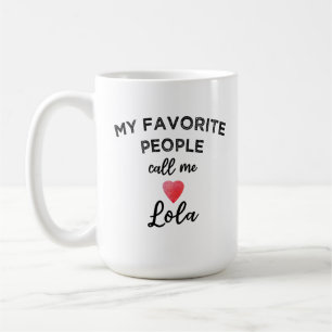 Mug Mes personnes préférées m'appellent Lola Grand-mèr