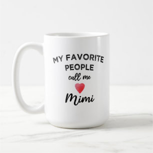 Mug Mes personnes préférées m'appellent Mimi Cadeau de