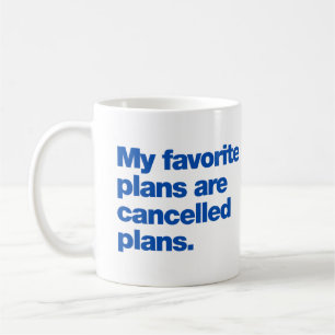 Mug Mes plans favoris sont des plans annulés