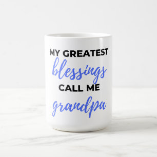 Mug Mes plus grandes bénédictions appelez-moi grand-pè
