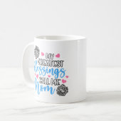 Mug Mes Plus Grandes Bénédictions Appelez-Moi Maman (Devant gauche)