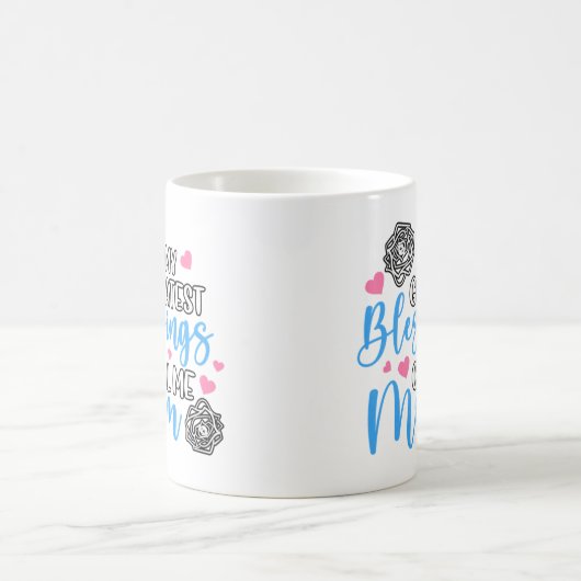 Mug Mes Plus Grandes Bénédictions Appelez-Moi Maman (Centre)