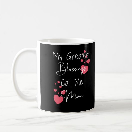 Mug Mes plus grandes bénédictions Appelez-moi Maman, C (Gauche)