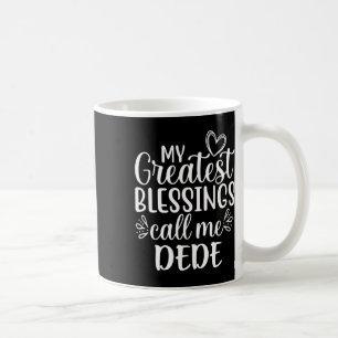 Mug Mes plus grandes bénédictions m'appellent Dede gra
