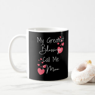 Mug Mes plus grandes bénédictions m'appellent Maman, C