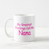 Mug Mes plus grandes bénédictions m'appellent Nana (Gauche)