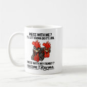 Mug Mess With Me I'll Let Karma Do It's Job Mess With  (Gauche)