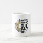 Mug Mesure Mesure Coupe Jurer Répéter Lame de Scie Che (Centre)