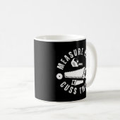 Mug Mesurez une fois, jurez deux fois (Devant droit)