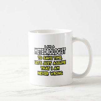 Mug Météorologue...Supposons Que Je Ne Me Trompe Jamai
