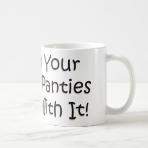 Mug Mettez dessus vos grandes culottes de fille !