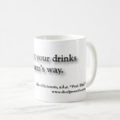 Mug "Mettez toujours vos boissons hors de la manière (Devant droit)