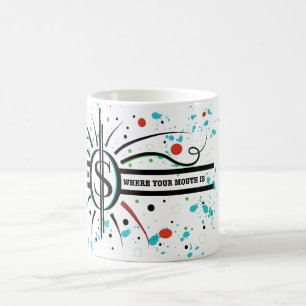 Mug Mettez votre argent là où votre bouche est CITE