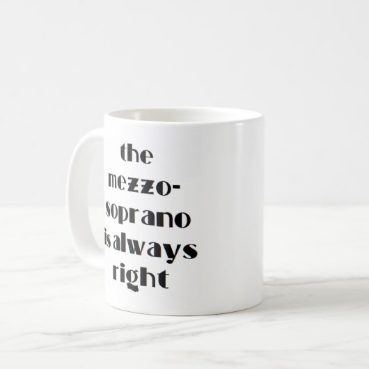 Mug mezzo soprano a toujours raison (Devant gauche)