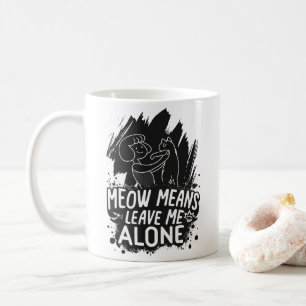 Mug Miau Signifie Laissez-Moi Tranquille Citation Drôl