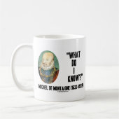 Mug Michel de Montaigne ce qui je savent ? Citation (Gauche)