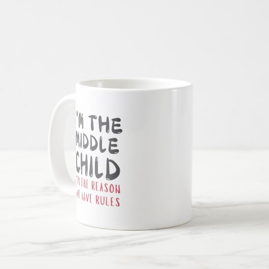 Mug Middle Child – I'm the Reason We Have Rules Custom (Devant gauche)