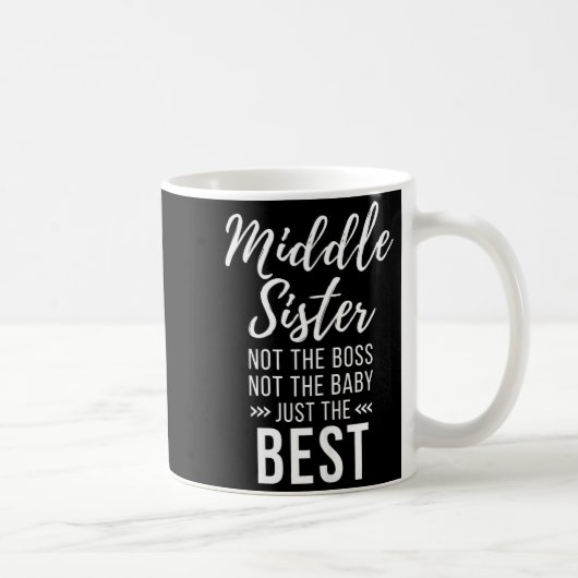 Mug Middle Sister Crazy Funny Sister Quotes Matching S (Droite)