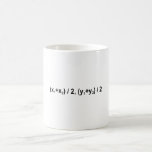 Mug Midpoint Formula Math Mathematical Physics<br><div class="desc">I love Math Physics and Science. A must for every math lover,  math student,  math teacher. A perfect match for nerds and geeks. Good for the young and the old. Midpoint Formula.</div>