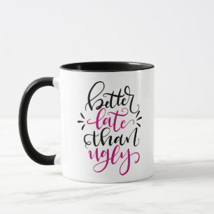 Mug Mieux en retard qu'en usure, conception à la main